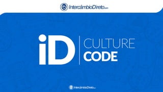 IntercâmbioDireto.com - Culture Code 