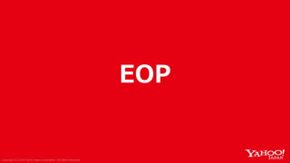 Copyright (C) 2019 Yahoo Japan Corporation. All Rights Reserved.Copyright (C) 2018 Yahoo Japan Corporation. All Rights Reserved.
EOP
 