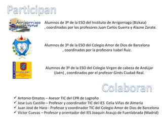 Alumnos de 3º de la ESO del Instituto de Arrigorriaga (Bizkaia) , coordinados por los profesores Juan Carlos Guerra y Alaz...