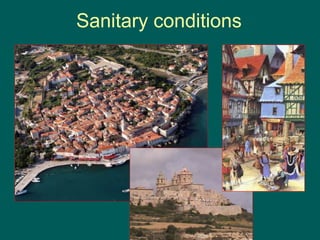 Sanitary conditions
 