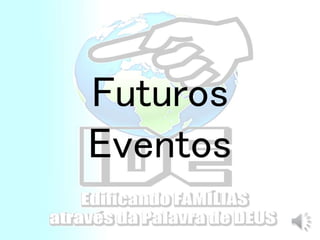 Futuros
Eventos
 