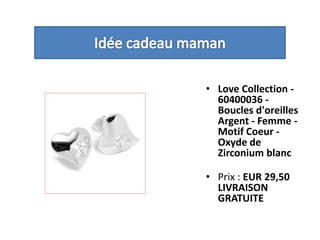 Idée cadeau mamanLove Collection - 60400036 - Boucles d'oreilles Argent - Femme - Motif Coeur - Oxyde de Zirconium blanc Prix : EUR 29,50LIVRAISON GRATUITE