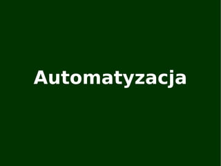 Automatyzacja
 