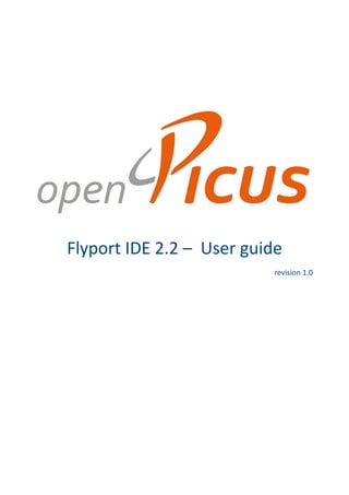 Flyport IDE 2.2 – User guide
                          revision 1.0
 