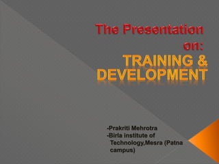 -Prakriti Mehrotra
-Birla institute of
Technology,Mesra (Patna
campus)
 