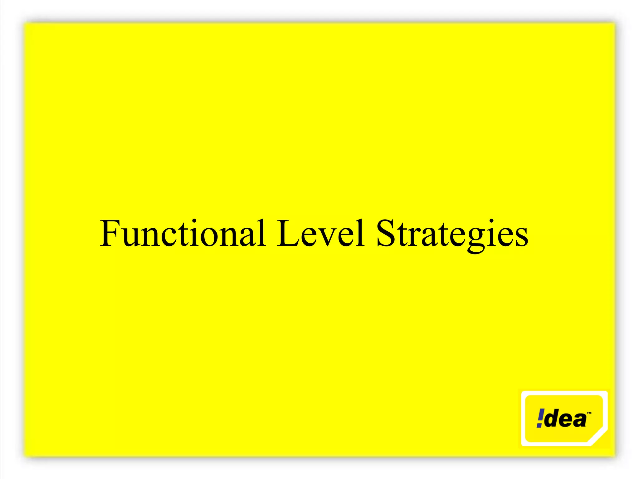 Functional Level Strategies
 