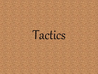 Tactics
 