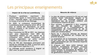 Les principaux enseignements
Impact de la crise au Luxembourg
• Plusieurs panélistes expriment des
incertitudes quant à l’...