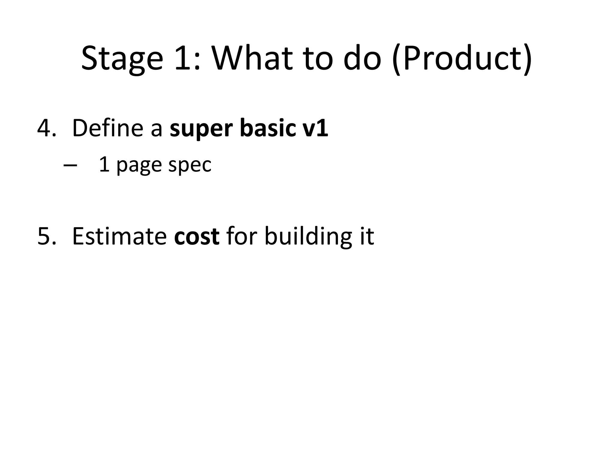 Stage 1Evaluateyour ideaStart CompanyHave an Idea