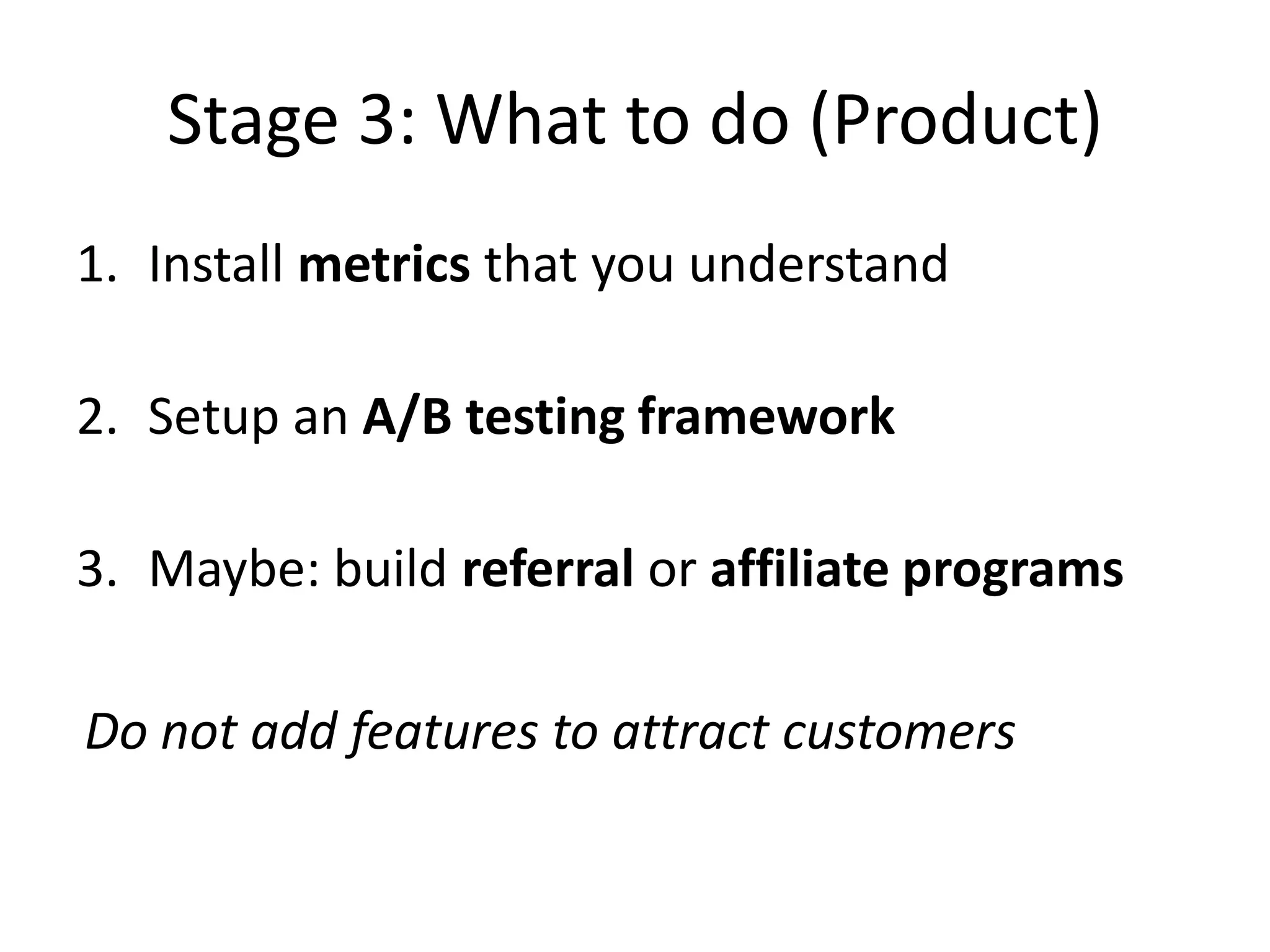 StagesSuccessful exitRepeatableGrowthProductMarket FitStart CompanyHave an IdeaEvaluate your ideaBuild product people wantFigure out marketing