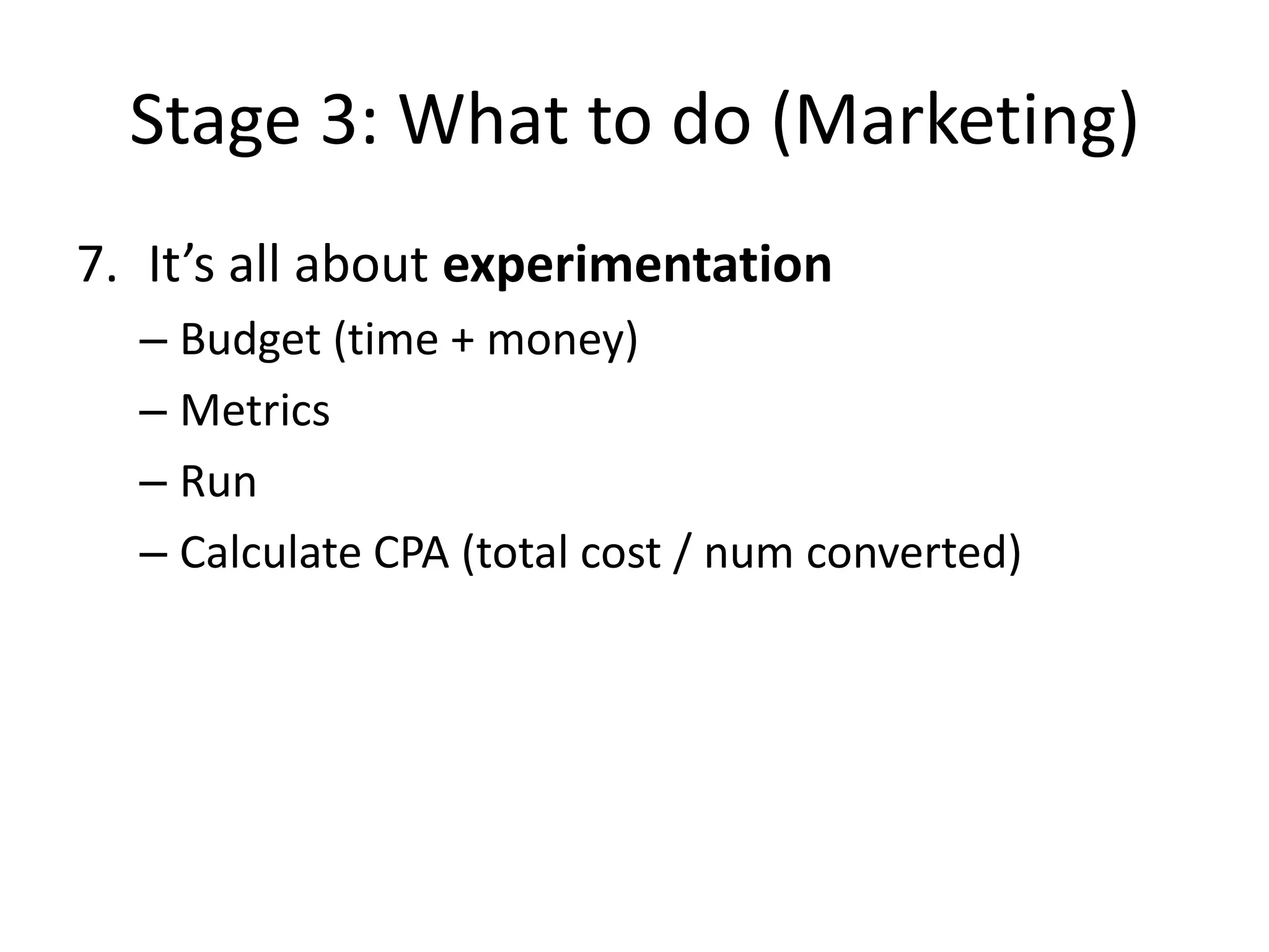 Dave McClure’s Startup Metrics for PiratesSEOCampaigns, ContestsSEMPRBiz DevSocial NetworksAffiliatesBlogs1. ACQUISITIONApps & WidgetsDirect, Tel, TV4. REFERRALEmailCampaigns, ContestsDomains2. ActivationHomepage / Landing PageEmails & Alerts3. RETENTIONEmails & widgetsProduct FeaturesSystem Events & Time-based FeaturesBiz Dev5. Revenue $$$Blogs, ContentAds, Lead Gen, Subscriptions, etcWebsite.com
