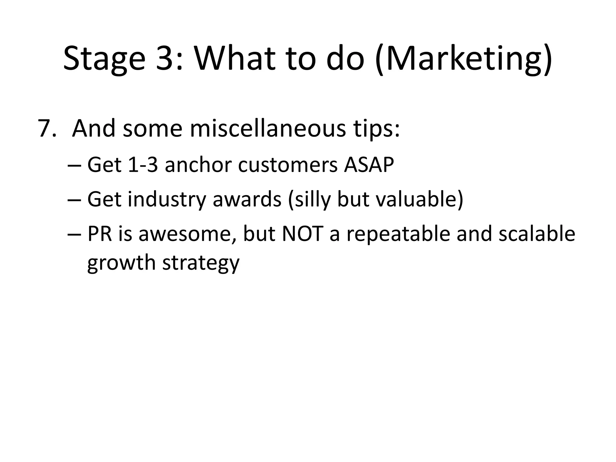 Stage 3: What to do (Marketing)Phone sales should be optimized too.Tip: Bessemer Ventures blog has great tips for SaaS companies.