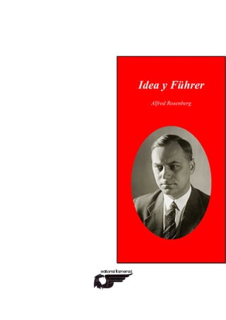 Idea y Führer
Alfred Rosenberg
 