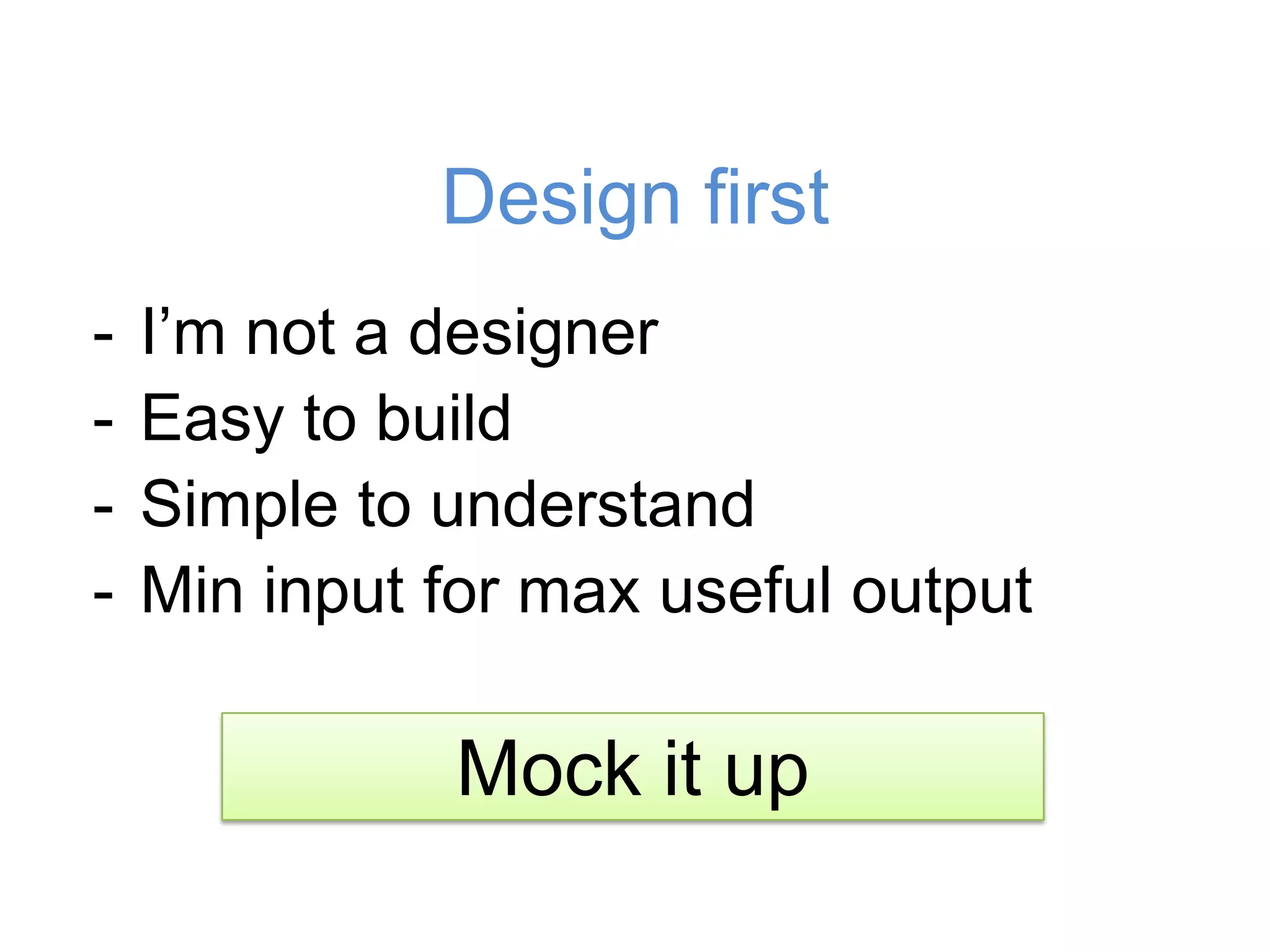Design firstI’m not a designer
