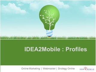 IDEA2Mobile : Profiles
 