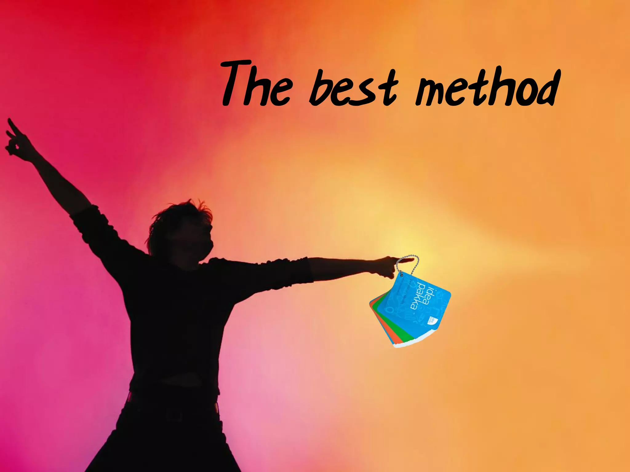 The best method
 