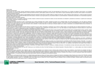 Oscar Germade – CFTe ; Technical Research Analyst 26/08/2013
AVISO LEGAL
Elaboración del documento
Este documento, así como los datos, opiniones, estimaciones, previsiones y recomendaciones contenidas en el mismo, han sido elaborados por Cortal Consors, suc. en España. (en adelante “Cortal Consors“), con la finalidad
de proporcionar a sus clientes información general a la fecha de emisión del informe y están sujetas a cambio sin previo aviso. Cortal Consors no asume compromiso alguno de comunicar dichos cambios ni de actualizar el
contenido del presente documento.
Cada analista de renta variable que ostenta la responsabilidad principal del contenido de este informe de análisis certifica con respeto de cada valor u emisor cubierto por dicho informe que: 1) todos los puntos de vista aquí
recogidos reflejan fielmente sus opiniones personales sobre dichos valores u emisores 2) que ninguna parte de su renumeración estaba, es o será directamente o indirectamente relacionada con la recomendación específica u
opiniones que contiene este informe.
No es oferta pública ni comunicación publicitaria
Ni el presente documento, ni su contenido, constituyen una oferta, invitación o solicitud de compra o suscripción de valores o de otros instrumentos o de realización o cancelación de inversiones, ni pueden servir de base para
ningún contrato, compromiso o decisión de ningún tipo.
Fuentes y declaraciones
El contenido del presente documento se basa en informaciones que se estiman disponibles para el público, obtenidas de fuentes que se consideran fiables, pero dichas informaciones no han sido objeto de verificación
independiente por Cortal Consors por lo que no se ofrece ninguna garantía, expresa o implícita, en cuanto a su precisión, integridad o corrección. Cortal Consors no asume responsabilidad alguna por cualquier pérdida, directa
o indirecta, que pudiera resultar del uso de este documento o de su contenido. El inversor debe tener en cuenta que la evolución pasada de los valores o instrumentos o los resultados históricos de las inversiones, no
garantizan la evolución o resultados futuros.
No asesoramiento en materia de inversión
El inversor que tenga acceso al presente documento debe ser consciente de que los valores, instrumentos o inversiones a que el mismo se refiere pueden no ser adecuados para sus objetivos específicos de inversión, su
posición financiera o su perfil de riesgo ya que no han sido tomadas en consideración para la elaboración del presente informe, por lo que debe adoptar sus propias decisiones de inversión teniendo en cuenta dichas
circunstancias y procurándose el asesoramiento específico y especializado que pueda ser necesario.
El precio de los valores o instrumentos o los resultados de las inversiones pueden fluctuar en contra del interés del inversor e incluso suponerle la pérdida de la inversión inicial. Las transacciones en futuros, opciones y valores
o instrumentos de alta rentabilidad (high yield securities) pueden implicar grandes riesgos y no son adecuados para todos los inversores. De hecho, en ciertas inversiones, las pérdidas pueden ser superiores a la inversión
inicial, siendo necesario en estos casos hacer aportaciones adicionales para cubrir la totalidad de dichas pérdidas. Por ello, con carácter previo a realizar transacciones en estos instrumentos, los inversores deben ser
conscientes de su funcionamiento, de los derechos, obligaciones y riesgos que incorporan, así como los propios de los valores subyacentes a los mismos. Podría no existir mercado secundario para dichos instrumentos.
Cortal Consors o cualquier otra entidad del Grupo BNP Paribas, así como sus respectivos directores o empleados, pueden tener una posición en cualquiera de los valores o instrumentos a los que se refiere el presente
documento, directa o indirectamente, o en cualesquiera otros relacionados con los mismos; pueden negociar con dichos valores o instrumentos, por cuenta propia o ajena, proporcionar servicios de asesoramiento u otros
servicios al emisor de dichos valores o instrumentos, a empresas relacionadas con los mismos o a sus accionistas, directivos o empleados y pueden tener intereses o llevar a cabo cualesquiera transacciones en dichos valores
o instrumentos o inversiones relacionadas con los mismos, con carácter previo o posterior a la publicación del presente informe, en la medida permitida por la ley aplicable.
Los empleados de los departamentos de ventas u otros departamentos de Cortal Consors u otra entidad del Grupo BNP Paribas pueden proporcionar comentarios de mercado, verbalmente o por escrito, o estrategias de
inversión a los clientes que reflejen opiniones contrarias a las expresadas en el presente documento; asimismo Cortal Consors o cualquier otra entidad del Grupo BNP Paribas puede adoptar decisiones de inversión por cuenta
propia que sean inconsistentes con las recomendaciones contenidas en el presente documento.
Este documento se proporciona en el Reino Unido únicamente a aquellas personas a quienes puede dirigirse de acuerdo con la Financial Services and Markets Act 2000 (Financial Promotion) Order 2001 y no es para su
entrega o distribución, directa o indirecta, a ninguna otra clase de personas o entidades. En particular el presente documento únicamente se dirige y puede ser entregado a las siguientes personas o entidades (i) aquellas que
están fuera del Reino Unido (ii) aquellas que tienen una experiencia profesional en materia de inversiones citadas en el artículo 19(5) de la Order 2001, (iii) a aquellas con alto patrimonio neto (High net worth entities) y a
aquellas otras a quienes su contenido puede ser legalmente comunicado, incluidas en el artículo 49(1) de la Order 2001.
Ninguna parte de este informe podrá reproducirse, llevarse o transmitirse a los Estados Unidos de América ni a personas o entidades americanas. El incumplimiento de estas restricciones podrá constituir infracción de la
legislación de los Estados Unidos de América.
Cortal Consors y el resto de entidades del Grupo BNP Paribas que no son miembros de la New York Stock Exchange o de la National Association of Securities Dealers, Inc., no están sujetas a las normas de revelación
previstas para dichos miembros.
Derechos de Autor
Este documento contiene información, texto, imágenes, logos y/u otro material protegido por los derechos de autor, derechos sobre protección de datos, marca registrada y otros derechos de propiedad. No debe ser
reproducido, distribuido, publicado o usado de ninguna manera por ninguna persona para ningún propósito sin el previo consentimiento por escrito de Cortal Consors, suc en España o en el caso de material de cualquier
tercero, el propietario de este material. Ninguna parte de este informe podrá reproducirse, llevarse o transmitirse a aquellos Países (o personas o entidades de los mismos) en los que su distribución pudiera estar prohibida por
la normativa aplicable. El incumplimiento de estas restricciones podrá constituir infracción de la legislación de la jurisdicción relevante.
Supervisión
Cortal Consors es una Sucursal de Cortal Consors, S.A., entidad francesa supervisada por el Banco de Francia, inscrita en el Registro de Comercio y Sociedades de Paris (Francia) con el número B 327 787 909, la actividad
de Cortal Consors se encuentra sometida a la supervisión del Banco de España y de la Comisión Nacional del Mercado de Valores. Se encuentra inscrita en el Registro Mercantil de Madrid con el número 15.806, Libro 0, Folio
8, Hoja M-266842, inscripción 1ª, con C.I.F.: W-0012959C, N.B.E.:1475, Cortal Consors es miembro del Fondo de Garantía Francés de Depósitos (Fonds de Garantie des Dépôts), constituido según la ley bancaria francesa
(Ley francesa del 25 de junio de1999 relativa al ahorro y la seguridad financiera).
 
