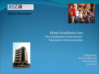 Hotel Académico Inn Para Estudiantes Universitarios  Nacionales e Internacionales Espíritu Emprendedor 