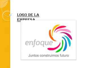 Logo de la
empresa




     Juntos construimos futuro
 