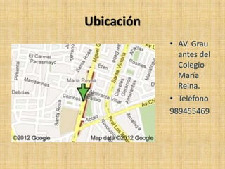 Ubicación
            • AV. Grau
              antes del
              Colegio
              María
              Reina.
            • Teléfono
            989455469
 