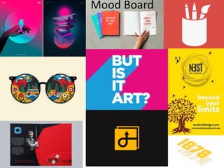 Mood Board
 