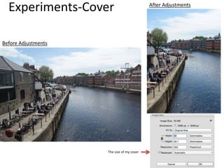 Experiments-Cover
Before Adjustments
After Adjustments
The size of my cover
 