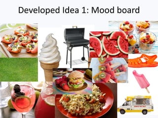 Developed Idea 1: Mood board
 