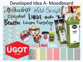 Developed Idea A- Moodboard
 