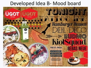 Developed Idea B- Mood board
 