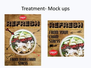 Treatment- Mock ups
 