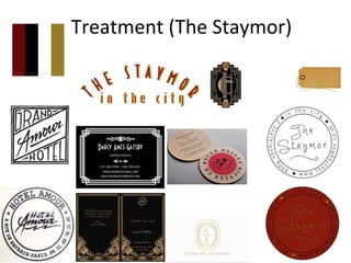 Treatment (The Staymor)
 