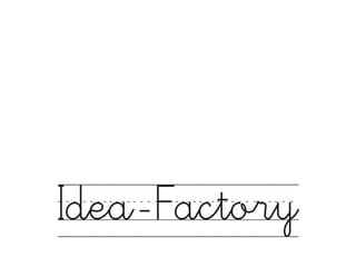 Idea-Factory
 