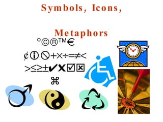 Symbols, Icons, Metaphors  ¢     