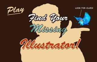 Find Your Missing Illustrator