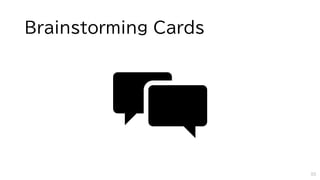 Brainstorming Cards
55
 