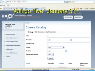 Will go “live” January 31 st .   
