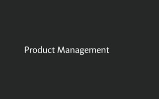 Product Management
 