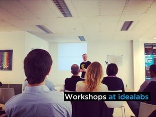 Workshops at idealabs
 