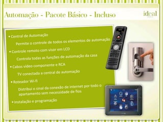 Automação - Pacote Básico - Incluso
 