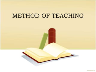 METHOD OF TEACHING