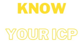 YOUR ICPYOUR ICP
KNOW
 