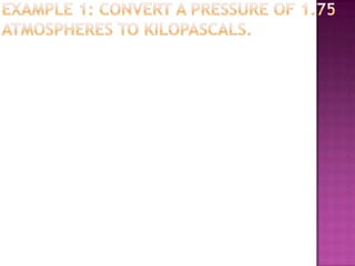 Example 2: Convert a pressure 570 torr to atmospheres.