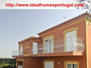 http://www.idealhomesportugal.com/
 