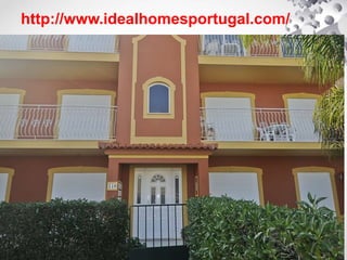 http://www.idealhomesportugal.com/
 