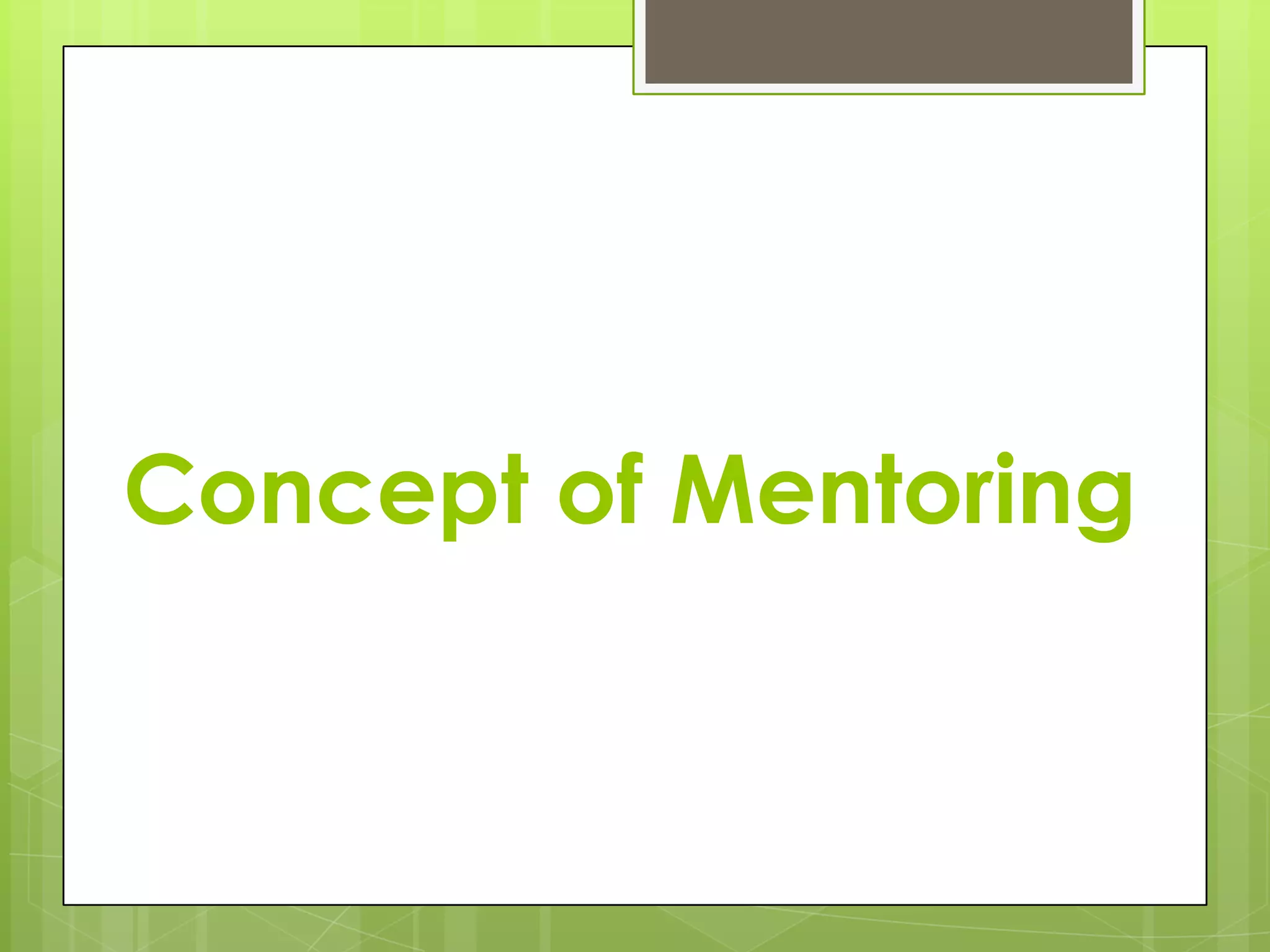 Concept of Mentoring

 