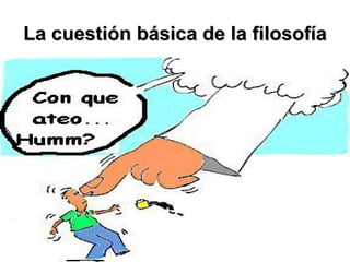La cuestión básica de la filosofía 