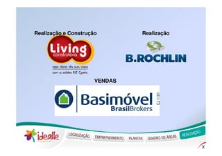 Realização e Construção        Realização




                      VENDAS
 