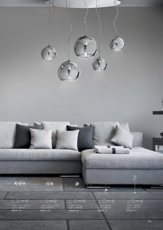 ø 120 230 mm
max 1 x 40W G9
ø 120 170 mm
max 1 x 40W G9
ø 300 1620 mm
max 3 x 40W G9
063607 TL1082455 AP3 082431 AP2 082424 AP1 017754 PT3
300 120 170 mm
max 2 x 40W G9
450 120 160 mm
max 3 x 40W G9
125
 