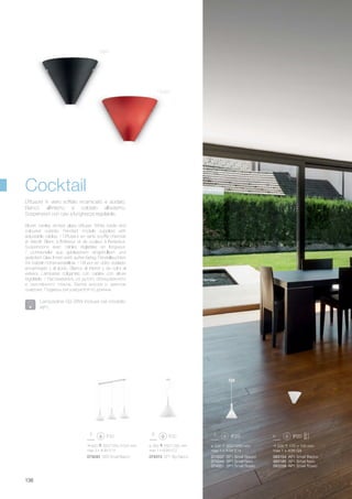 ø 350 550/1260 mm
max 1 x 60W E27
074313 SP1 Big Bianco 074337 SP1 Small Bianco
074344 SP1 Small Nero
074351 SP1 Small Rosso
093154 AP1 Small Bianco
093185 AP1 Small Nero
093208 AP1 Small Rosso
ø 200 320/1250 mm
max 1 x 40W E14
074245 SB3 Small Bianco
820 320/1250 200 mm
max 3 x 40W E14
200 170 100 mm
max 1 x 40W G9
136
Blown overlay etched glass diffuser. White inside and
coloured outside. Pendant models supplied with
adjustable cables. / Diffuseur en verre soufflé chemisé
et dépoli. Blanc à l'intérieur et de couleur à l'extérieur.
Suspensions avec câbles réglables en longueur.
/ Lichtverteiler aus geblasenem eingehülltem und
geätztem Glas. Innen weiß, außen farbig. Pendelleuchten
mit Kabeln höhenverstellbar. / Difusor en vidrio soplado
encamisado y al àcido. Blanco al interior y de color al
exterior. Làmparas colgantes con cables con altura
regolable. / Рассеиватель из дутого облицованного
и окислённого стекла. Белое внутри и цветное
снаружи. Подвесы регулируются по длинне.
Diffusore in vetro soffiato incamiciato e acidato.
Bianco all’interno e colorato all’esterno.
Sospensioni con cavi a lunghezza regolabile.
Cocktail
Nero
Rosso
Lampadine G9 28W incluse nel modello
AP1.
 