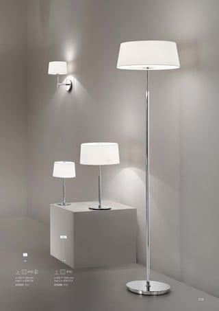 075525 TL1 075488 PT2
ø 180 350 mm
max 1 x 40W G9
ø 405 1605 mm
max 2 x 40W E14
219
 